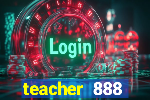 teacher 888 plataforma login